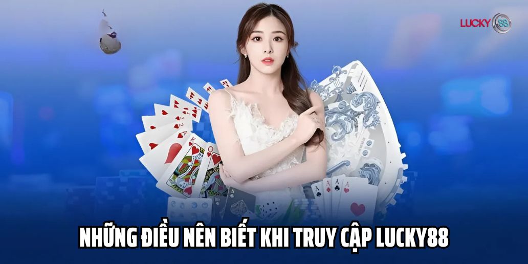 Cách Vào Lucky88 Không Bị Chặn Đơn Giản Và Hiệu Quả