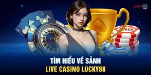Cẩm nang cá cược Lucky88