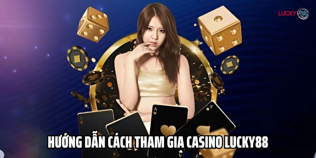 Khám Phá Thế Giới Giải Trí Đẳng Cấp Tại Casino Lucky88