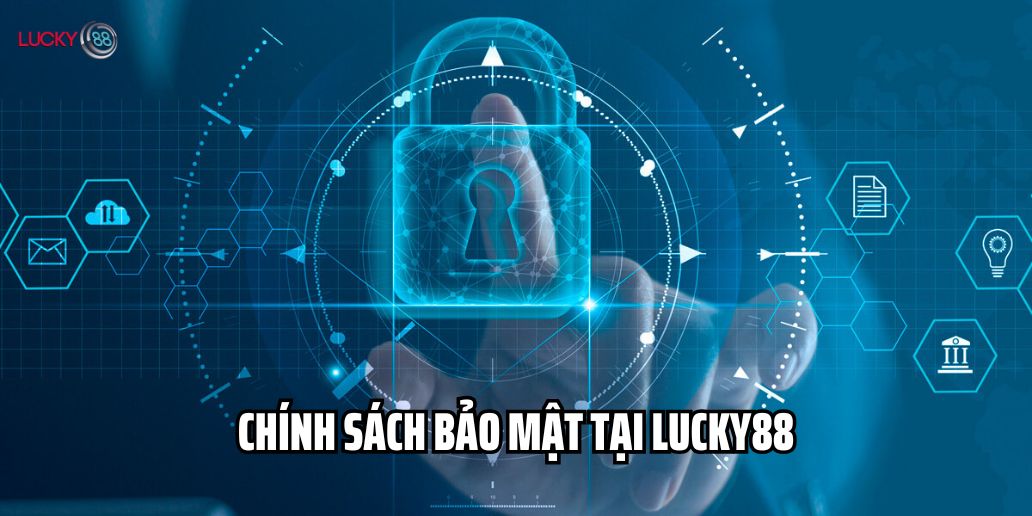 Chính Sách Bảo Mật Tại Lucky88 – An Toàn Và Tin Cậy Cho Người Chơi