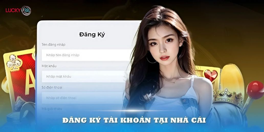 Hướng Dẫn Đăng Ký Lucky88 Nhanh Chóng Và Dễ Dàng